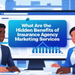 Hidden Benefits of Insurance Agency Marketing Services
