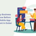 What Every Business Should Know Before Starting Mobile App Development in Dubai