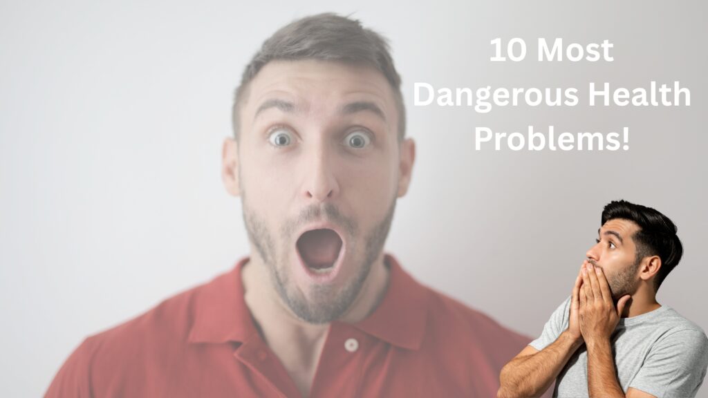 10-Most-Dangerous-Health-Problems.