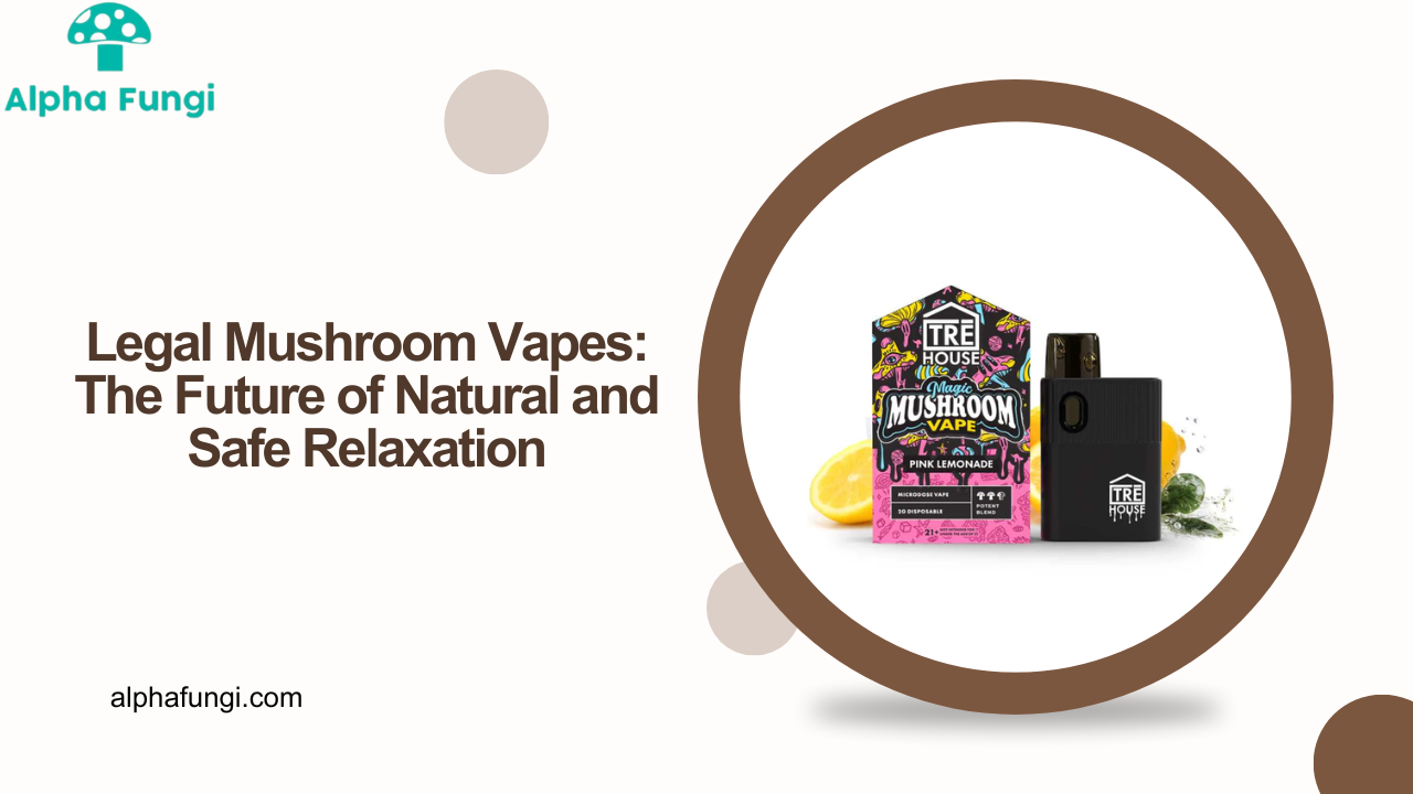 legal mushroom vapes